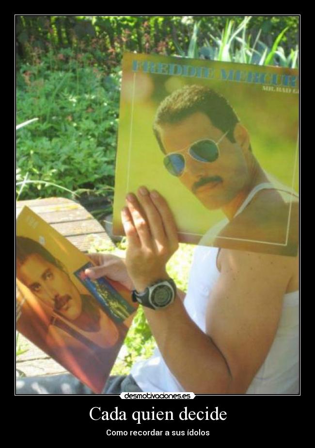 Cada quien decide - Como recordar a sus ídolos