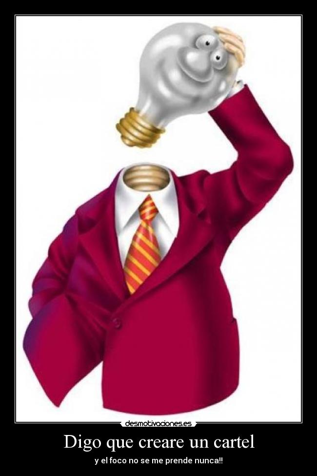 Digo que creare un cartel -