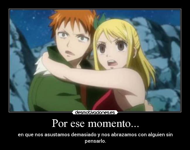 Por ese momento... -