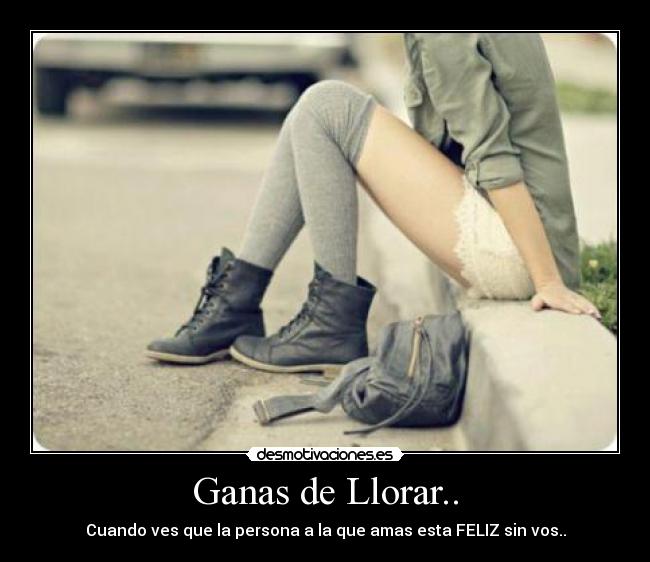 Ganas de Llorar.. -