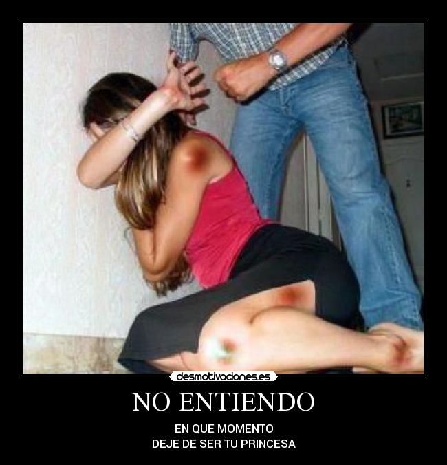 NO ENTIENDO - EN QUE MOMENTO
DEJE DE SER TU PRINCESA