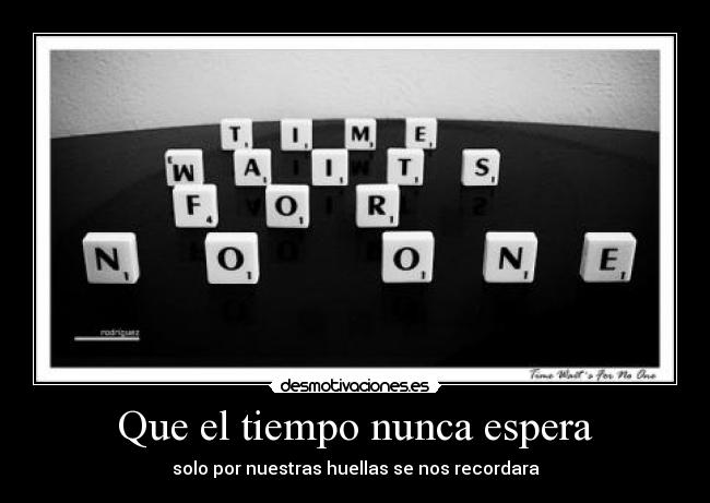 Que el tiempo nunca espera - 