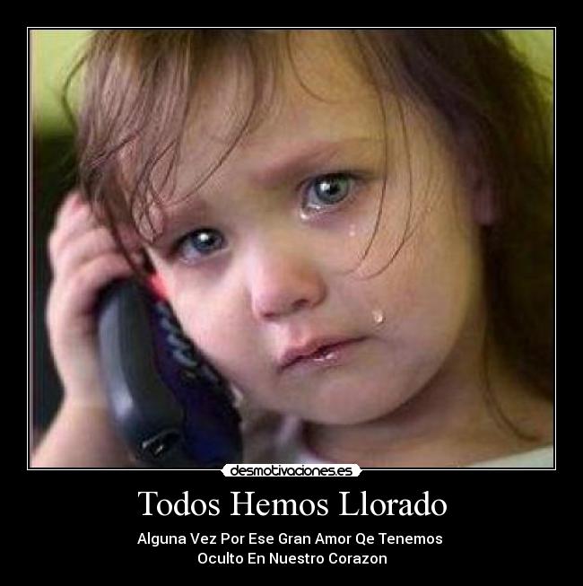 Todos Hemos Llorado - 
