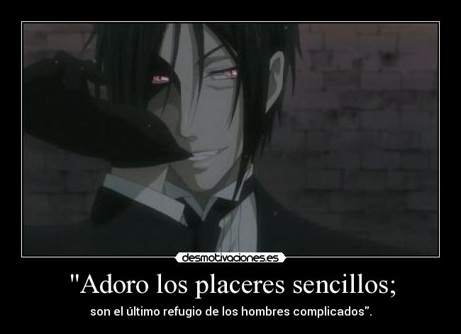 Adoro los placeres sencillos; - son el último refugio de los hombres complicados.