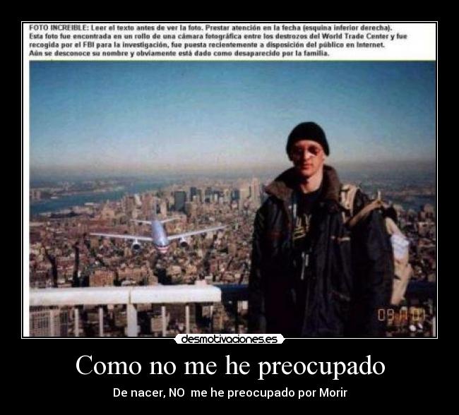 Como no me he preocupado - De nacer, NO me he preocupado por Morir