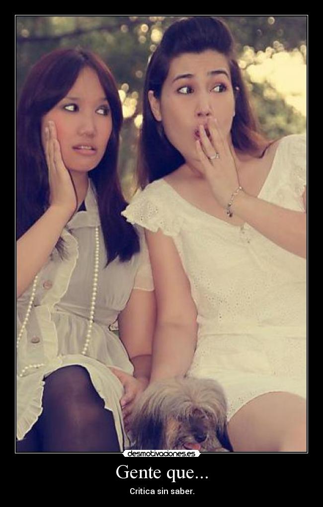 Gente que... - Critica sin saber.