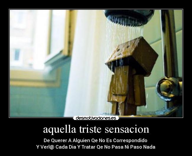 aquella triste sensacion -