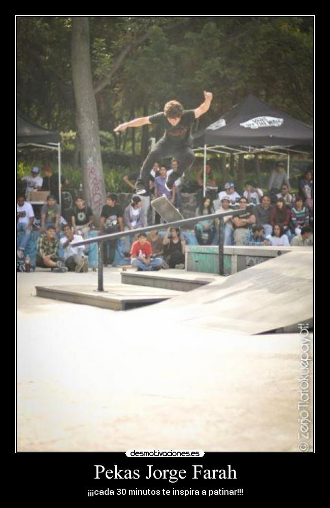 Pekas Jorge Farah - ¡¡¡cada 30 minutos te inspira a patinar!!!