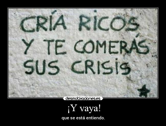 ¡Y vaya! -