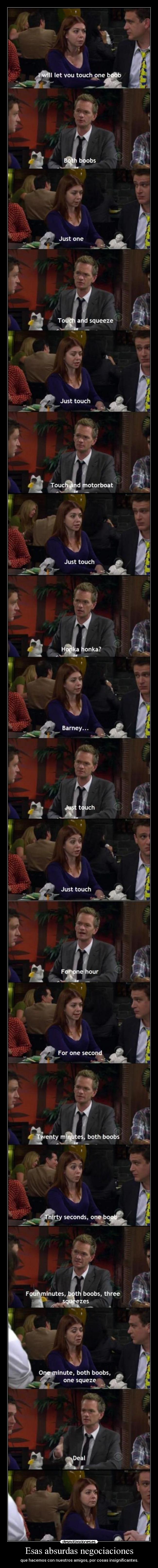 Esas absurdas negociaciones - que hacemos con nuestros amigos, por cosas insignificantes.