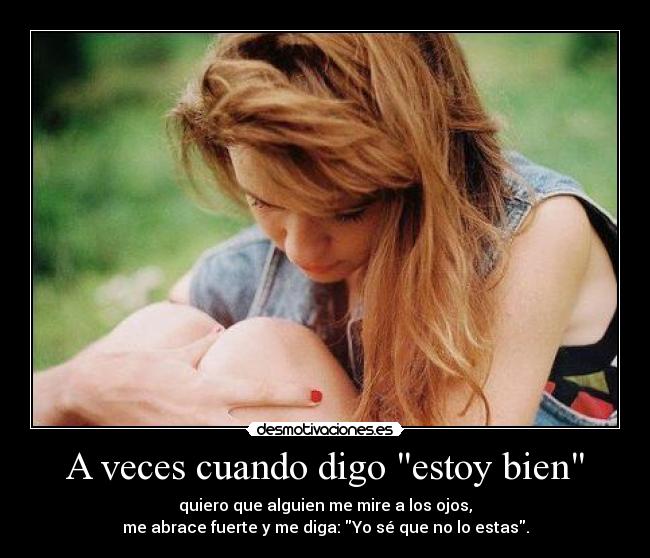 A veces cuando digo estoy bien -