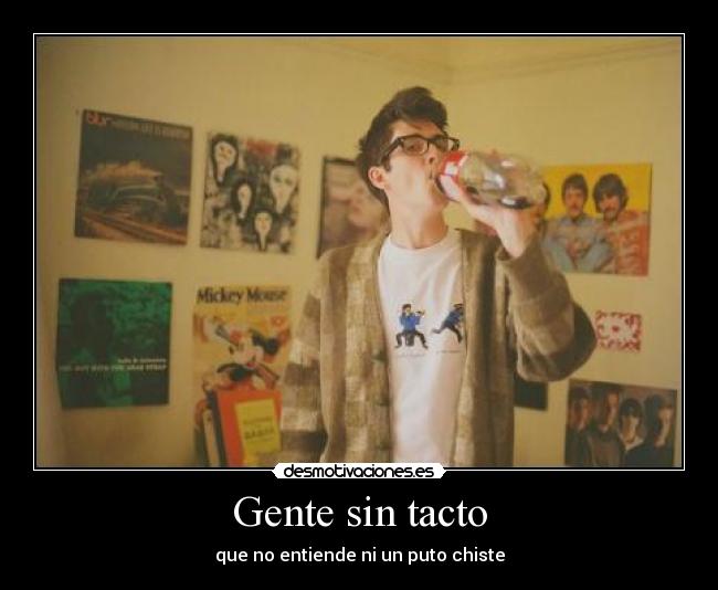 Gente sin tacto - 
