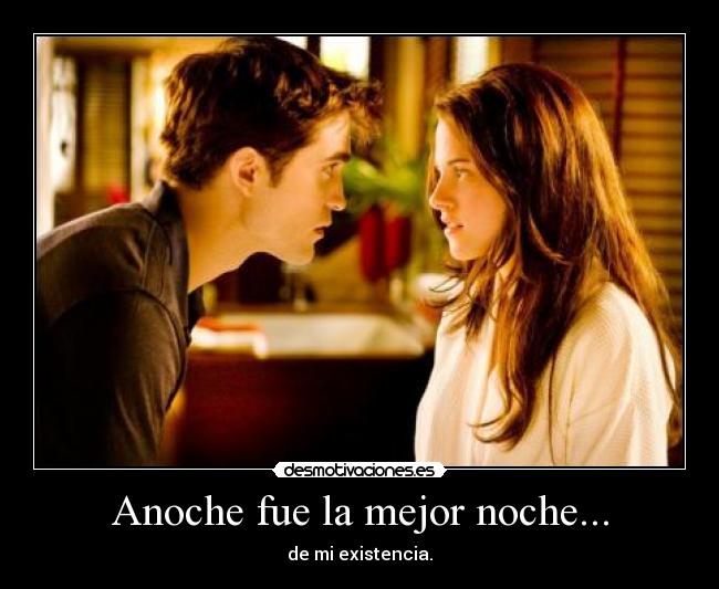 Anoche fue la mejor noche... - 