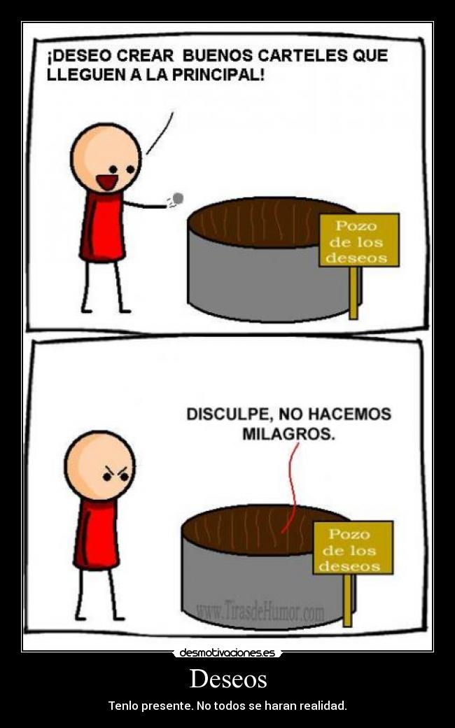 Deseos - Tenlo presente. No todos se haran realidad.