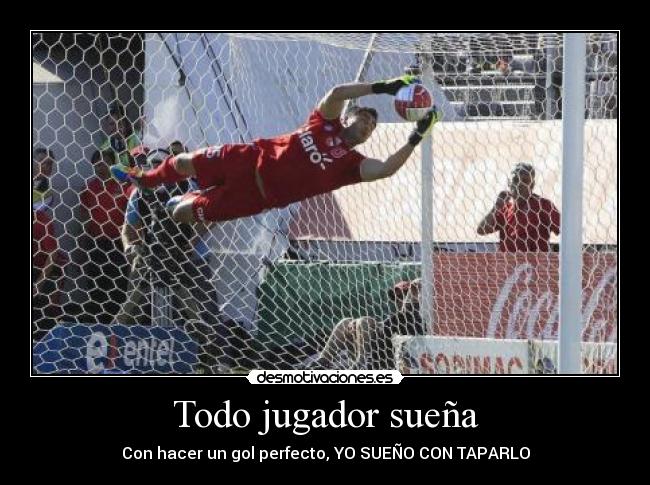 Todo jugador sueña -