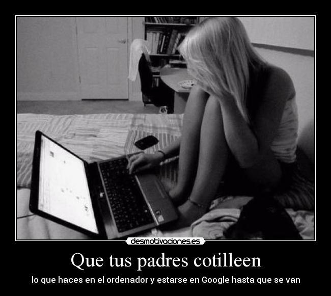 Que tus padres cotilleen - 