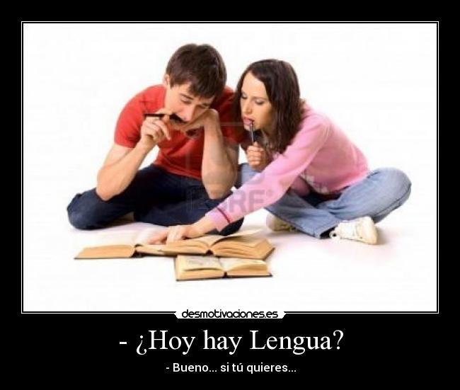 - ¿Hoy hay Lengua? -