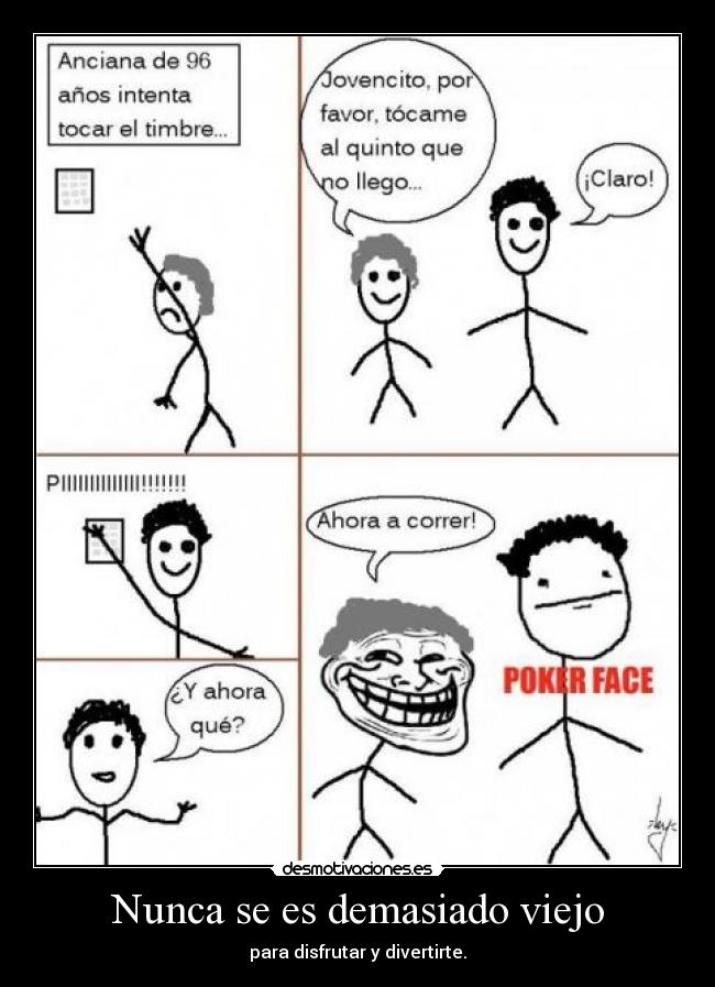 Nunca se es demasiado viejo - 