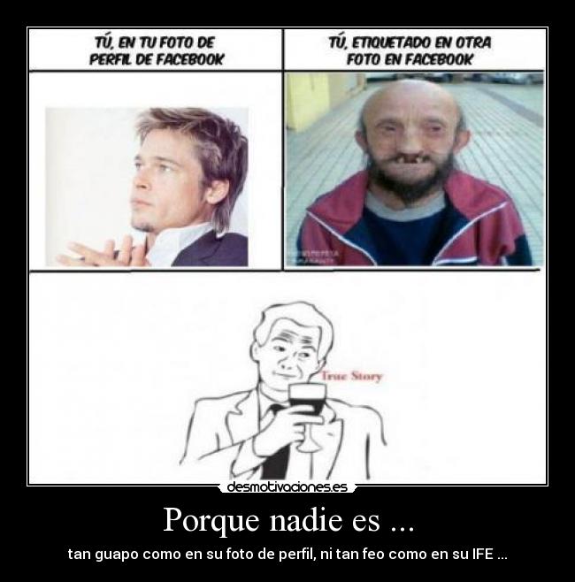 Porque nadie es ... -