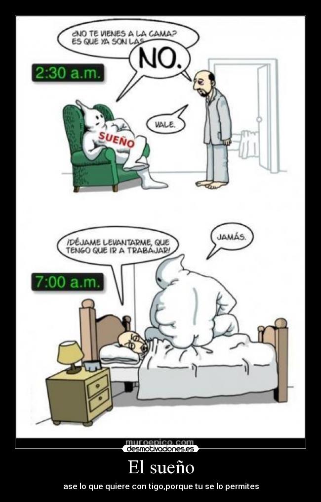 El sueño - ase lo que quiere con tigo,porque tu se lo permites