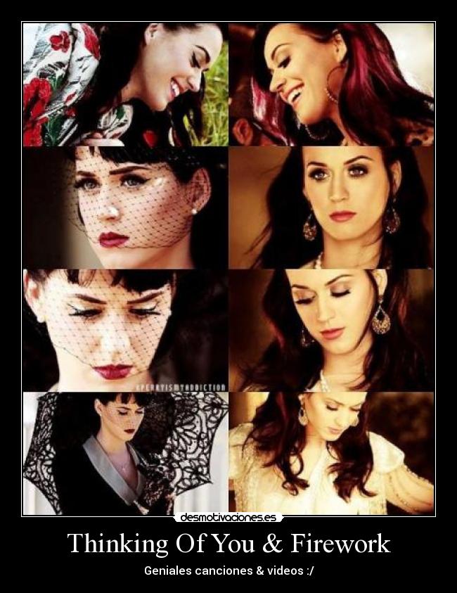 Thinking Of You & Firework - Geniales canciones & videos :/