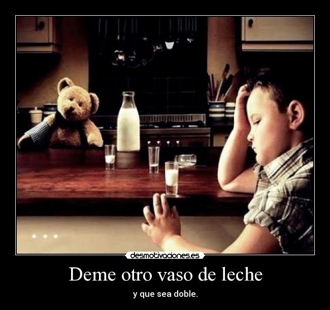Deme otro vaso de leche - 
