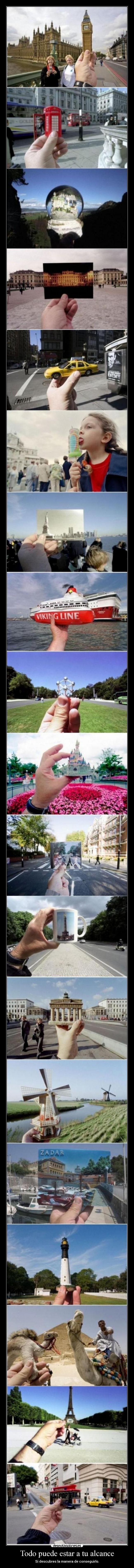 Todo puede estar a tu alcance - Si descubres la manera de conseguirlo.