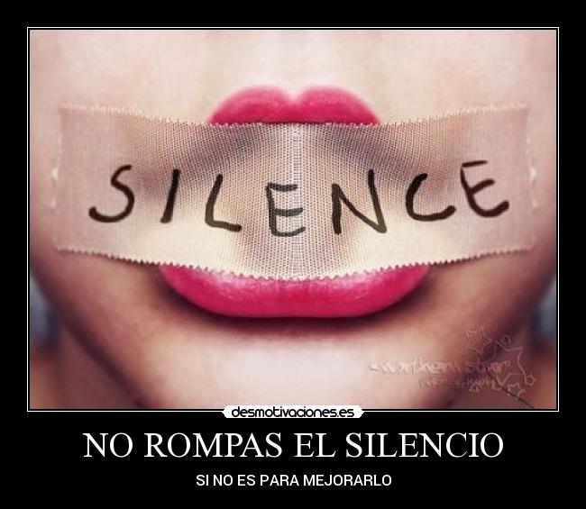 NO ROMPAS EL SILENCIO - 