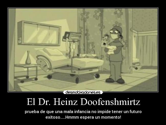 El Dr. Heinz Doofenshmirtz -
