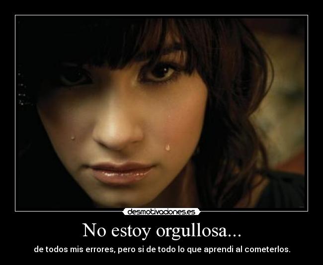 No estoy orgullosa... -