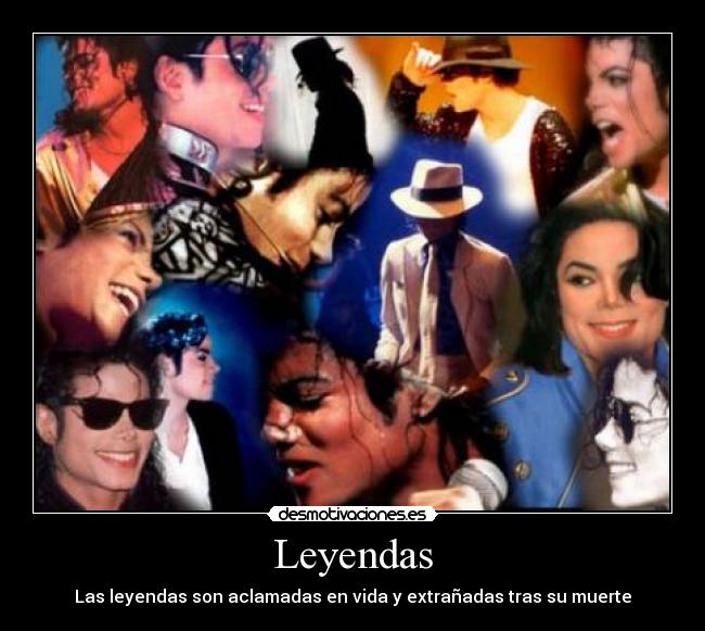 Leyendas - Las leyendas son aclamadas en vida y extrañadas tras su muerte