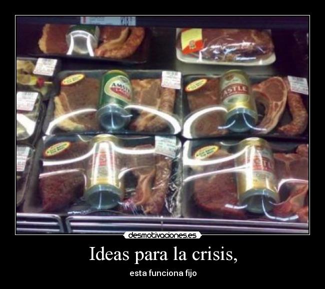 Ideas para la crisis, - esta funciona fijo