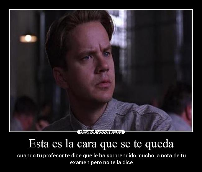 Esta es la cara que se te queda -