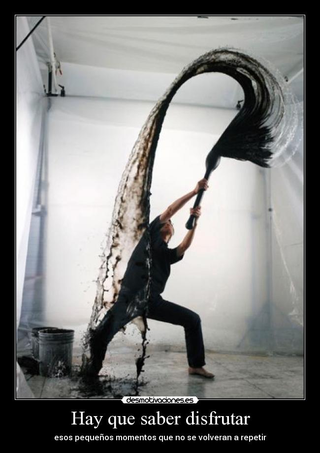 Hay que saber disfrutar -