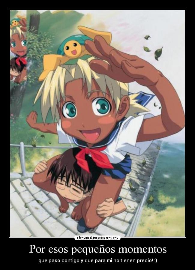 Por esos pequeños momentos -