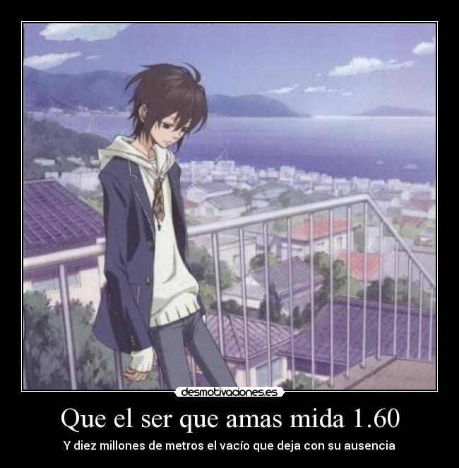 Que el ser que amas mida 1.60 -