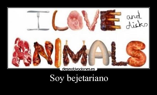 Soy bejetariano - 