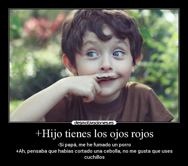 +Hijo tienes los ojos rojos - 