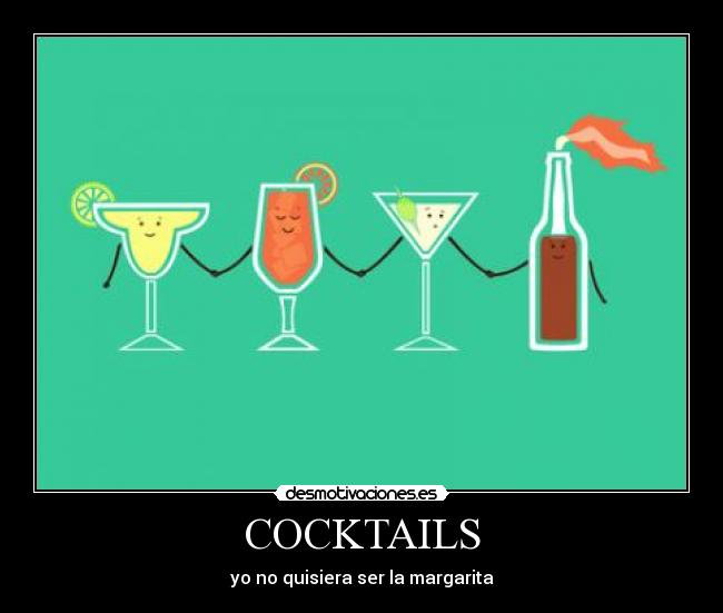 COCKTAILS - yo no quisiera ser la margarita