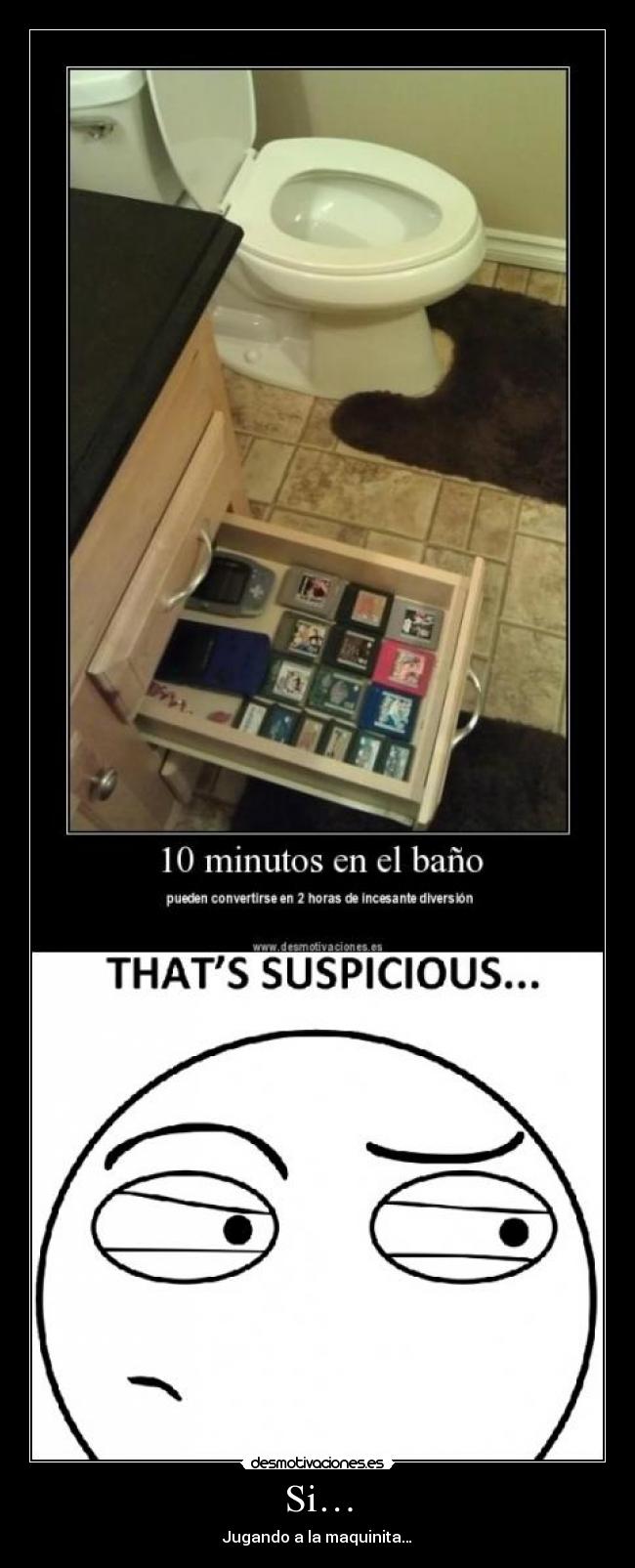 Si… - Jugando a la maquinita…