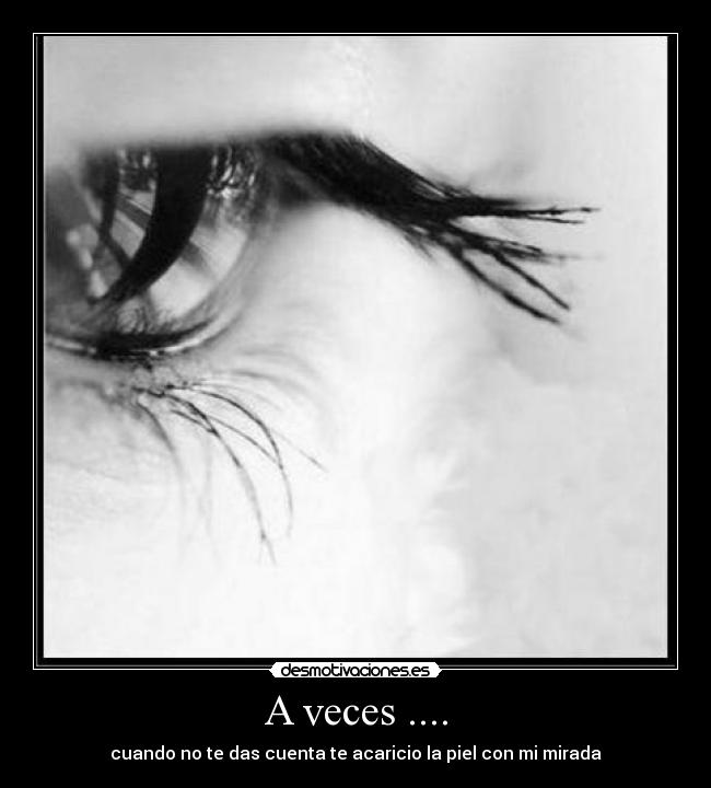 A veces .... -