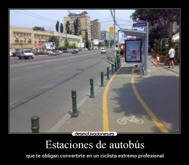 Estaciones de autobús - que te obligan convertirte en un ciclista extremo profesional