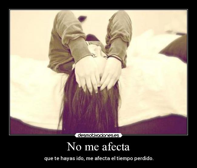 No me afecta -