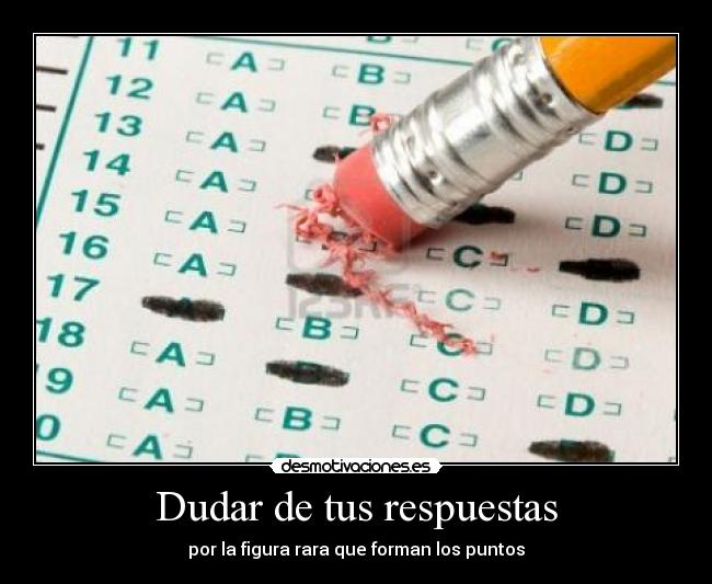 Dudar de tus respuestas - 