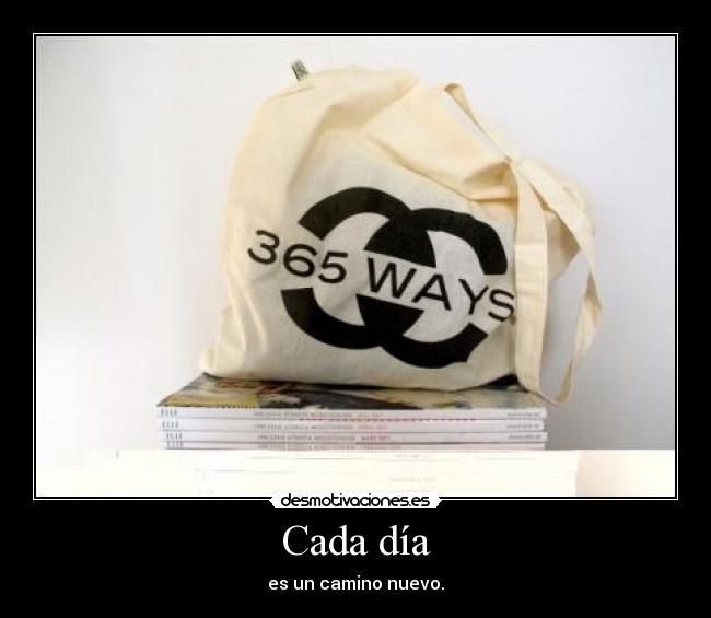 Cada día - es un camino nuevo.