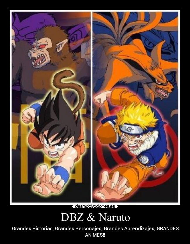 DBZ & Naruto - Grandes Historias, Grandes Personajes, Grandes Aprendizajes, GRANDES ANIMES!!