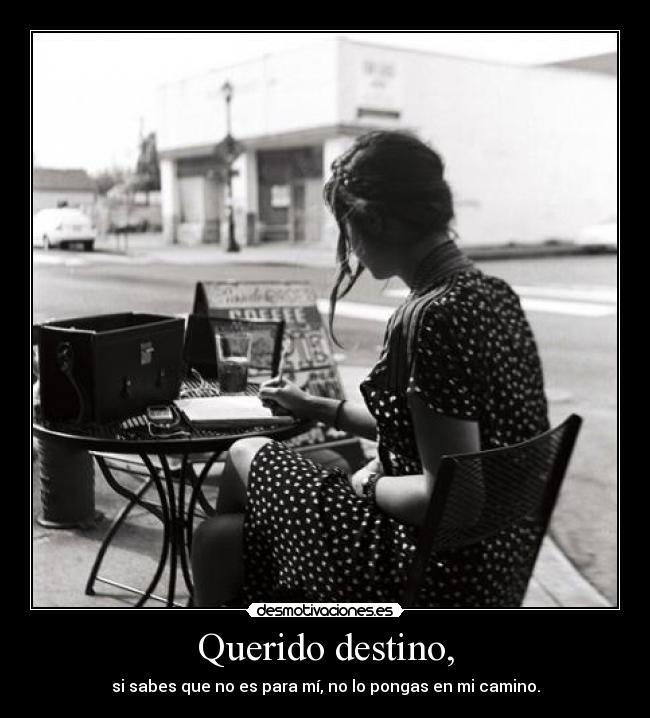 Querido destino, - 