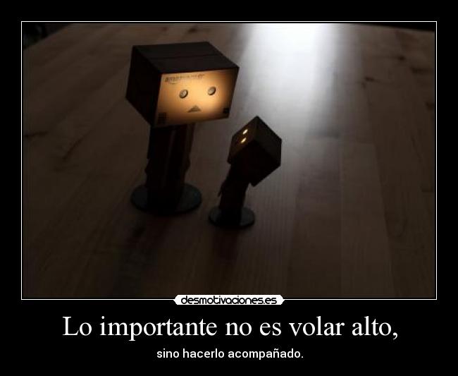 Lo importante no es volar alto, - 