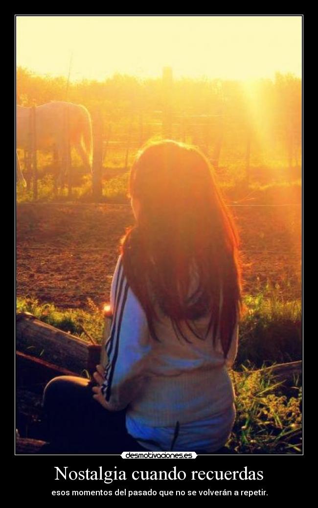 Nostalgia cuando recuerdas - 