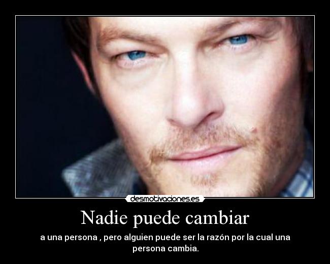 Nadie puede cambiar -